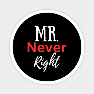 Mr Never Right-Couples Magnet